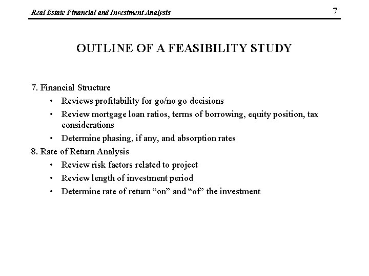 Real Estate Financial and Investment Analysis OUTLINE OF A FEASIBILITY STUDY 7. Financial Structure