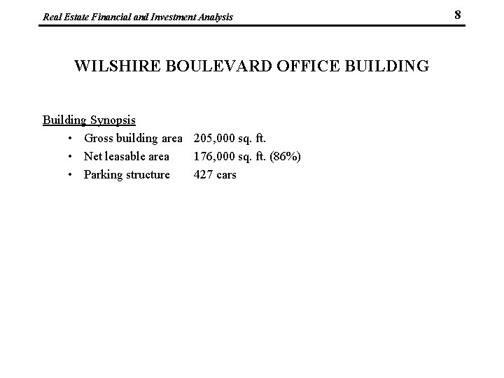 Real Estate Financial and Investment Analysis WILSHIRE BOULEVARD OFFICE BUILDING Building Synopsis • Gross