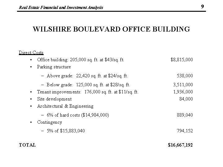 9 Real Estate Financial and Investment Analysis WILSHIRE BOULEVARD OFFICE BUILDING Direct Costs •