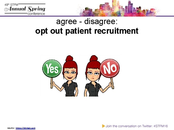 agree - disagree: opt out patient recruitment source: https: //bitmoji. com 