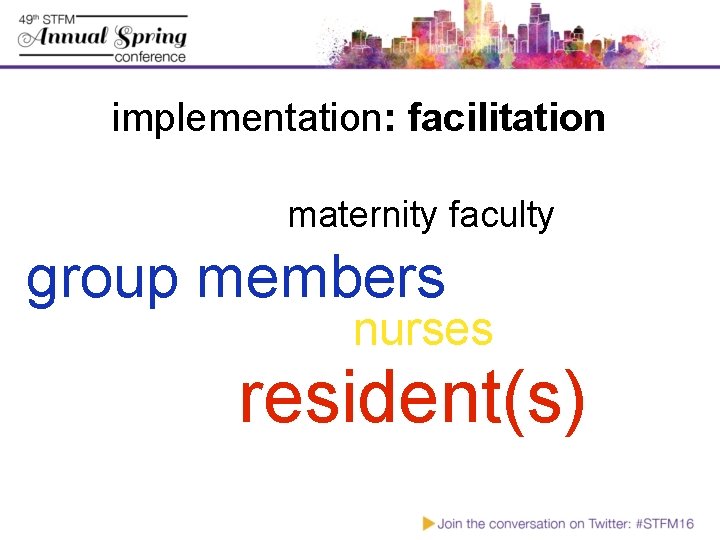 implementation: facilitation maternity faculty group members nurses resident(s) 
