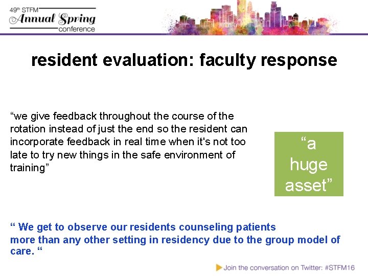 resident evaluation: faculty response “we give feedback throughout the course of the rotation instead
