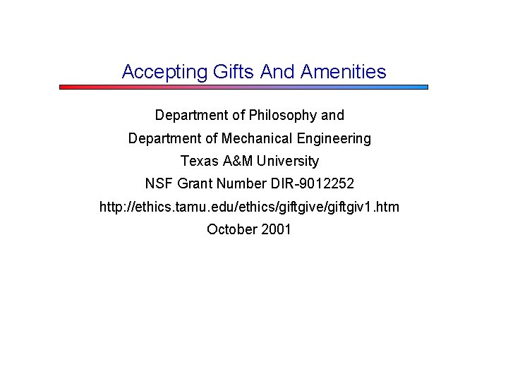 Accepting Gifts And Amenities Department of Philosophy and Department of Mechanical Engineering Texas A&M