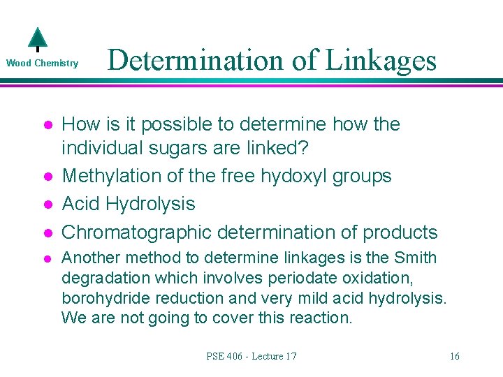 Wood Chemistry l l l Determination of Linkages How is it possible to determine