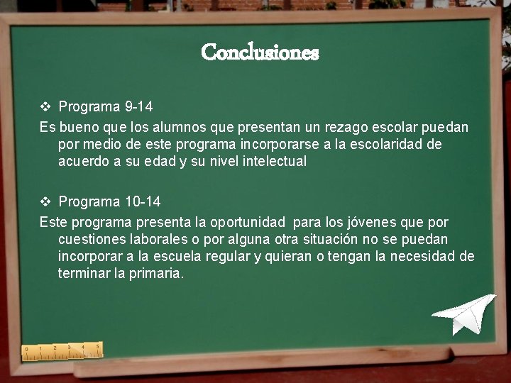 Conclusiones v Programa 9 -14 Es bueno que los alumnos que presentan un rezago Conclusiones v Programa 9 -14 Es bueno que los alumnos que presentan un rezago