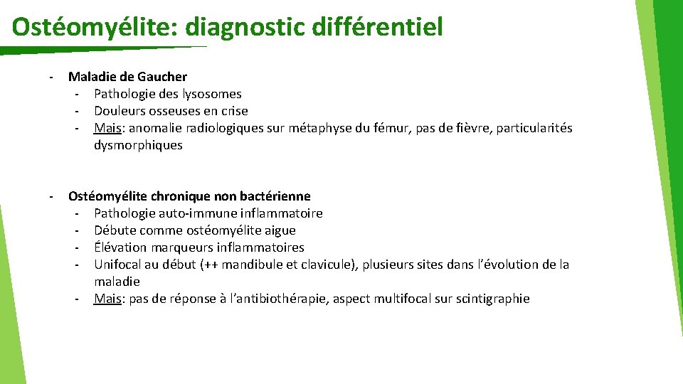 Ostéomyélite: diagnostic différentiel - Maladie de Gaucher - Pathologie des lysosomes - Douleurs osseuses