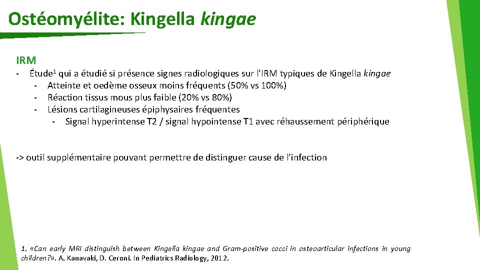 Ostéomyélite: Kingella kingae IRM - Étude 1 qui a étudié si présence signes radiologiques