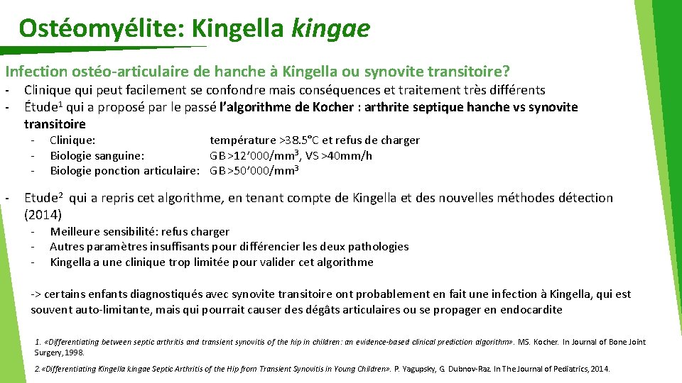 Ostéomyélite: Kingella kingae Infection ostéo-articulaire de hanche à Kingella ou synovite transitoire? - Clinique