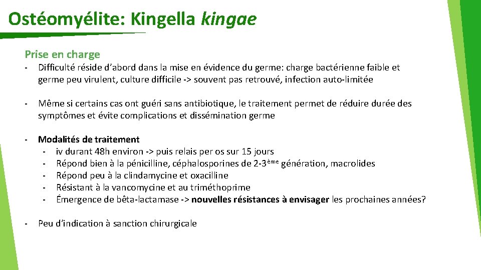 Ostéomyélite: Kingella kingae Prise en charge - Difficulté réside d’abord dans la mise en
