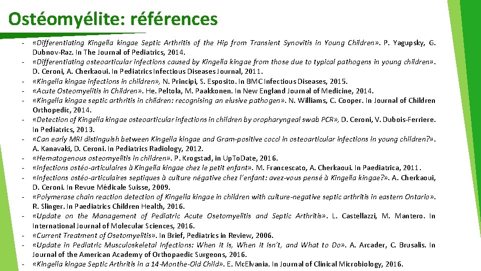 Ostéomyélite: références - «Differentiating Kingella kingae Septic Arthritis of the Hip from Transient Synovitis