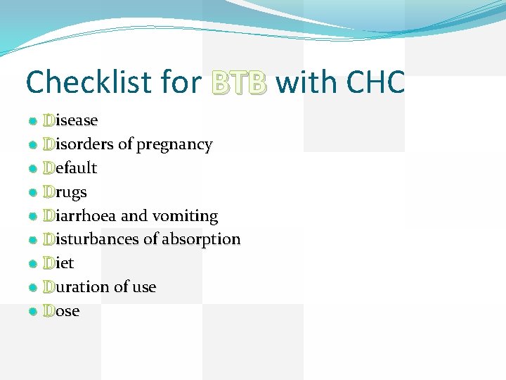 Checklist for BTB with CHC ● Disease ● Disorders of pregnancy ● Default ●
