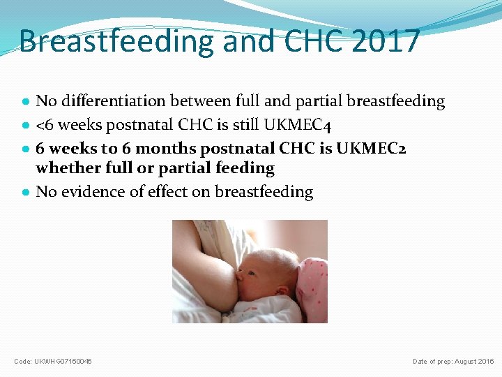 Breastfeeding and CHC 2017 ● No differentiation between full and partial breastfeeding ● <6