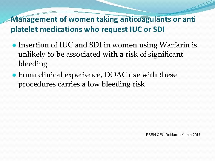 Management of women taking anticoagulants or anti platelet medications who request IUC or SDI