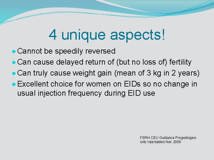 4 unique aspects! ● Cannot be speedily reversed ● Can cause delayed return of