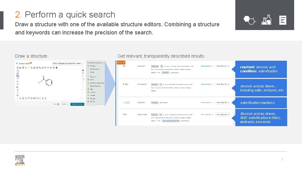 2. Perform a quick search Draw a structure with one of the available structure 2. Perform a quick search Draw a structure with one of the available structure