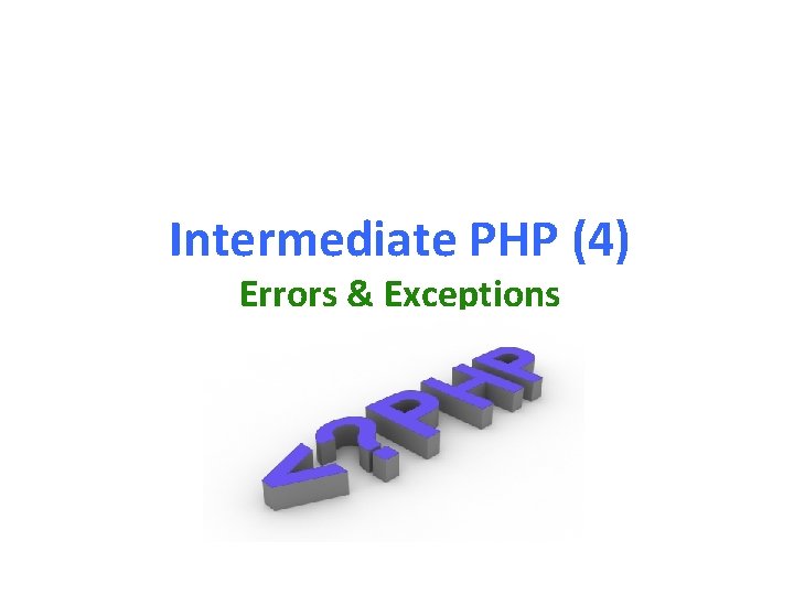 Intermediate PHP (4) Errors & Exceptions 