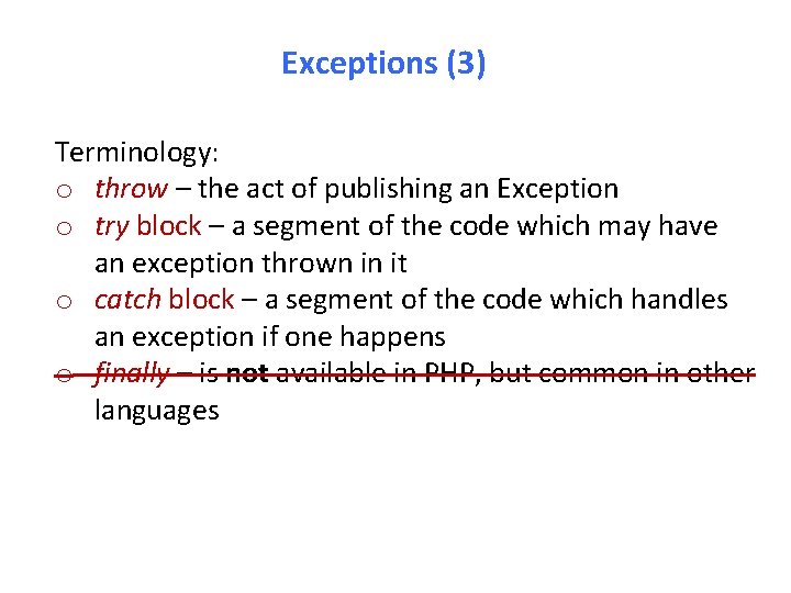 Exceptions (3) Terminology: o throw – the act of publishing an Exception o try
