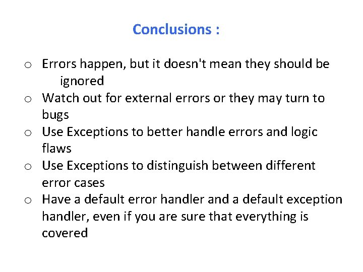 Conclusions : o Errors happen, but it doesn't mean they should be ignored o