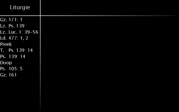 Liturgie Gz. 171: 1 Lz. Ps. 139 Lz. Luc. 1: 39 -56 Ld. 477: