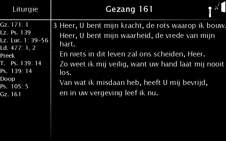 Liturgie Gz. 171: 1 Lz. Ps. 139 Lz. Luc. 1: 39 -56 Ld. 477: