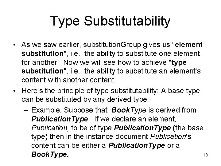 Type Substitutability • As we saw earlier, substitution. Group gives us "element substitution", i.