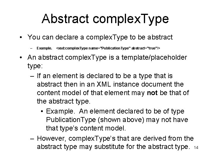 Abstract complex. Type • You can declare a complex. Type to be abstract –