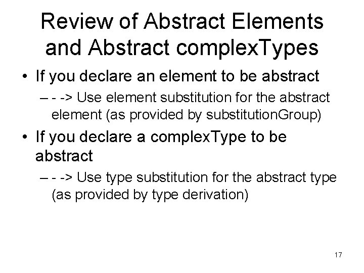 Review of Abstract Elements and Abstract complex. Types • If you declare an element