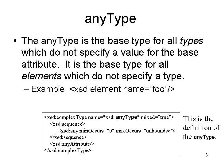 any. Type • The any. Type is the base type for all types which
