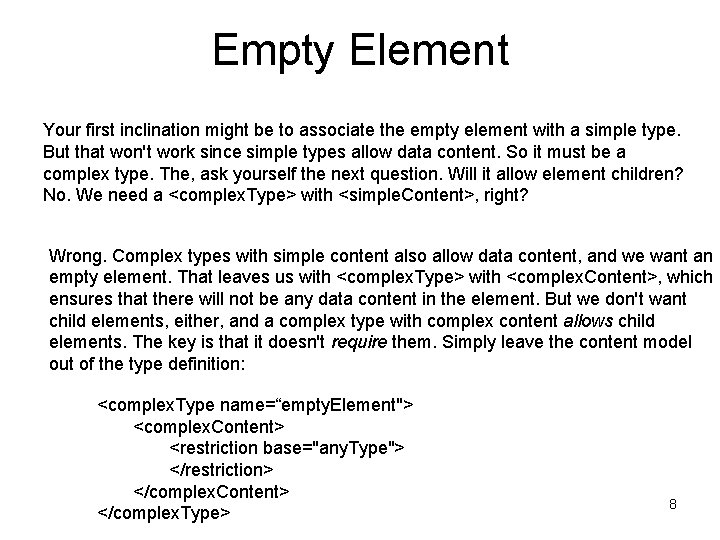 Empty Element Your first inclination might be to associate the empty element with a