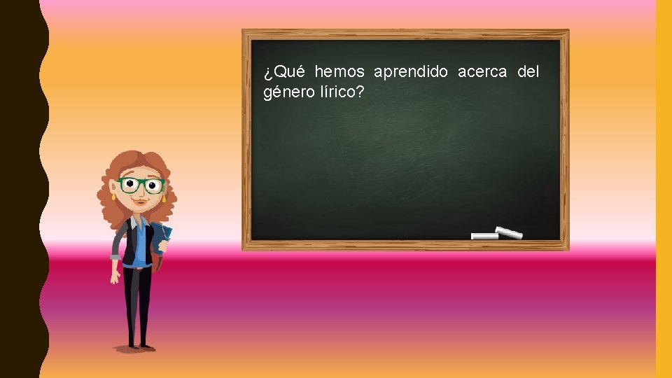 ¿Qué hemos aprendido acerca del género lírico? 