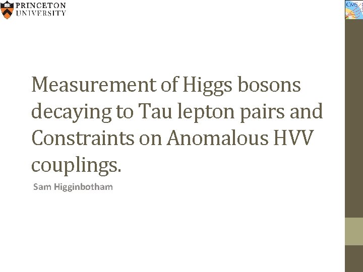 Measurement of Higgs bosons decaying to Tau lepton pairs and Constraints on Anomalous HVV