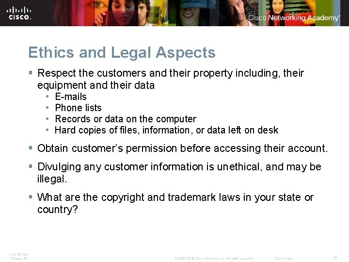 Ethics and Legal Aspects § Respect the customers and their property including, their equipment Ethics and Legal Aspects § Respect the customers and their property including, their equipment
