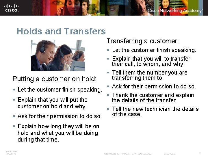 Holds and Transfers Transferring a customer: § Let the customer finish speaking. § Explain Holds and Transfers Transferring a customer: § Let the customer finish speaking. § Explain