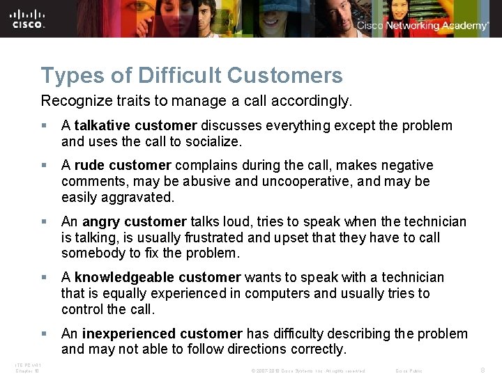 Types of Difficult Customers Recognize traits to manage a call accordingly. § A talkative Types of Difficult Customers Recognize traits to manage a call accordingly. § A talkative