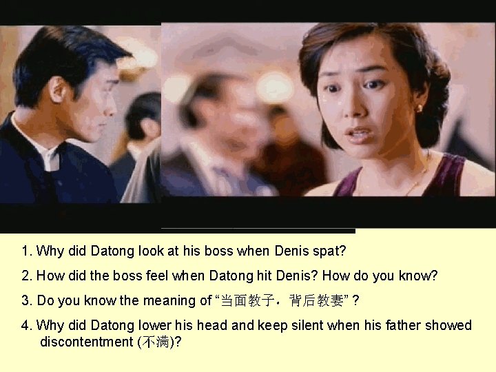 Video Clip 1 1 2 3 1. What happened between Denis and Paul? Why?
