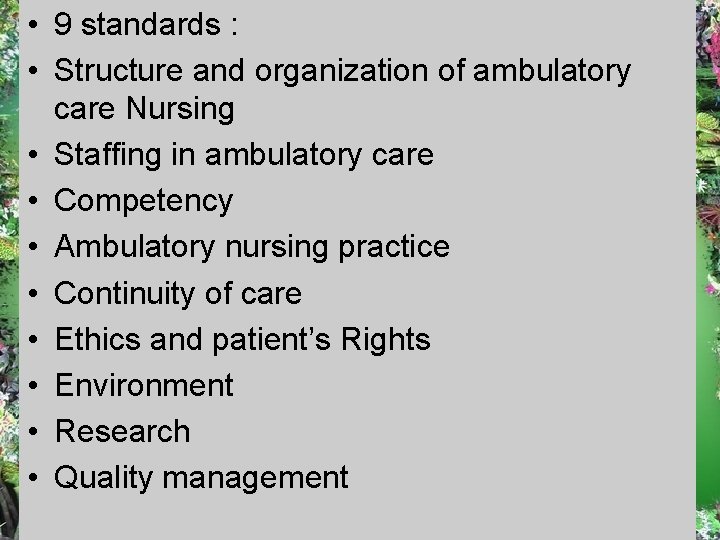  • 9 standards : • Structure and organization of ambulatory care Nursing •