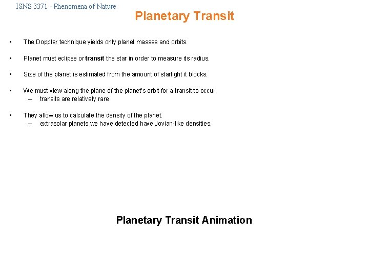 ISNS 3371 - Phenomena of Nature Planetary Transit • The Doppler technique yields only