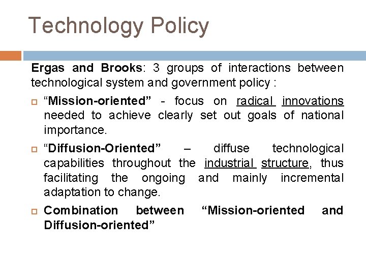 Technology Policy Ergas and Brooks: 3 groups of interactions between technological system and government