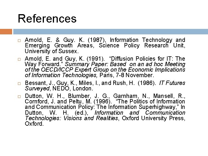 References Arnold, E. & Guy. K. (1987), Information Technology and Emerging Growth Areas, Science