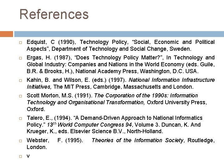 References Edquist, C (1990), Technology Policy, “Social, Economic and Political Aspects”, Department of Technology