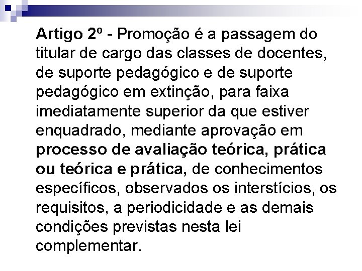 Artigo 2º - Promoção é a passagem do titular de cargo das classes de Artigo 2º - Promoção é a passagem do titular de cargo das classes de