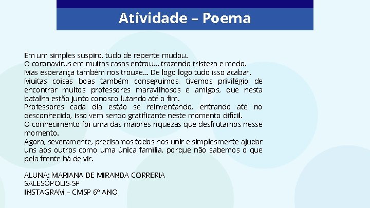 Atividade – Poema Em um simples suspiro, tudo de repente mudou. O coronavírus em