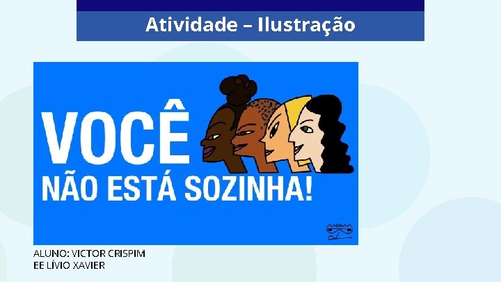 Atividade – Ilustração ALUNO: VICTOR CRISPIM EE LÍVIO XAVIER 
