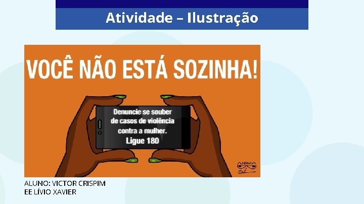 Atividade – Ilustração ALUNO: VICTOR CRISPIM EE LÍVIO XAVIER 