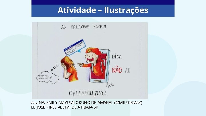 Atividade – Ilustrações ALUNA: EMILY MAYUMI OKUNO DE AMARAL (@MILY 08 MAY) EE JOSÉ
