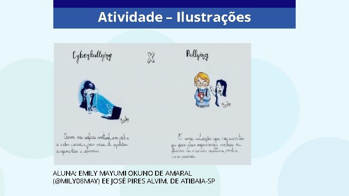 Atividade – Ilustrações ALUNA: EMILY MAYUMI OKUNO DE AMARAL (@MILY 08 MAY) EE JOSÉ