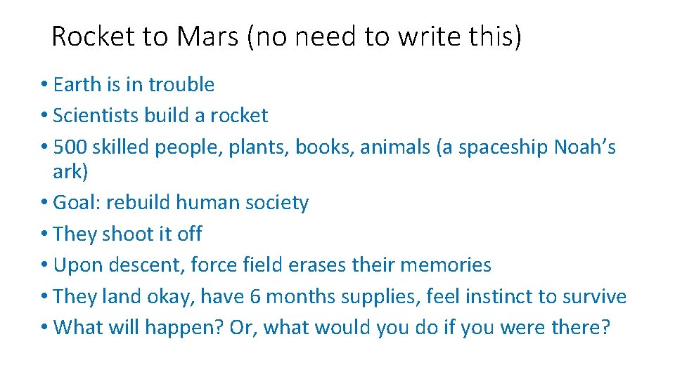 Rocket to Mars (no need to write this) • Earth is in trouble •