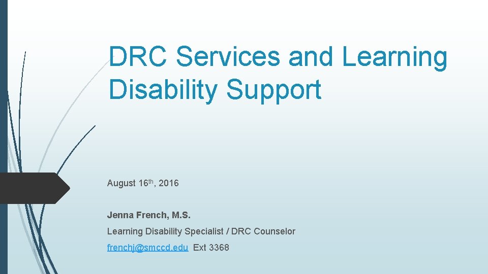 DRC Services and Learning Disability Support August 16 th, 2016 Jenna French, M. S.