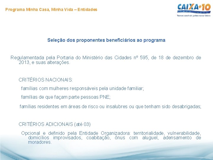 Programa Minha Casa, Minha Vida – Entidades Seleção dos proponentes beneficiários ao programa Regulamentada