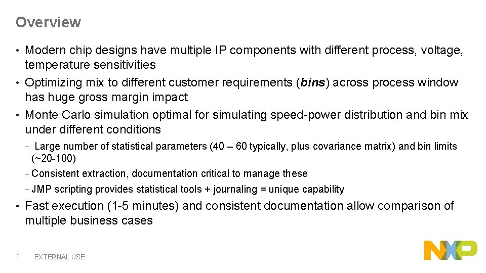 Overview Modern chip designs have multiple IP components with different process, voltage, temperature sensitivities